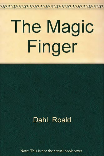 Cover Art for 9781405661553, The Magic Finger by Roald Dahl