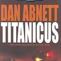 Cover Art for 9781844166619, Titanicus (Warhammer 40000) by Dan Abnett