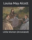 Cover Art for 9781713319559, Little Women (Annotated) by Louisa May Alcott