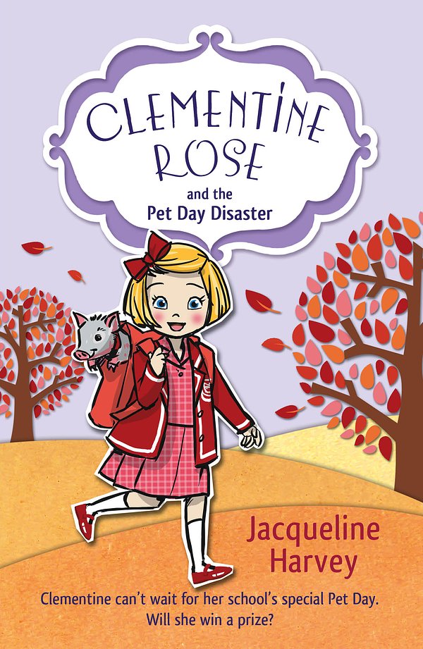 Cover Art for 9781849418416, Clementine Rose and the Pet Day Disaster by Jacqueline Harvey