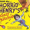 Cover Art for 9781409149927, Horrid Henry's Krazy Ketchup: Book 23 by Tony Ross