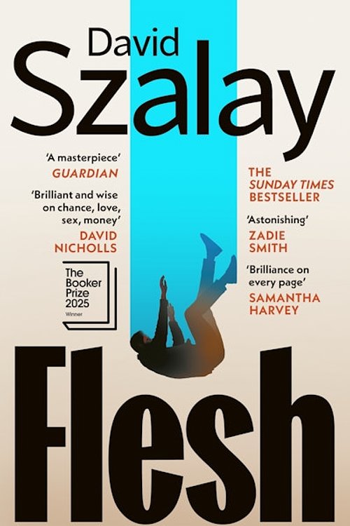 Cover Art for 9781529932423, Flesh: WINNER OF THE BOOKER PRIZE 2025 by David Szalay