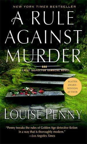 Cover Art for B00SCVACM0, By Louise Penny A Rule Against Murder: A Chief Inspector Gamache Novel (1st First Edition) [Mass Market Paperback] by Louise Penny