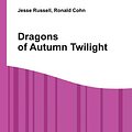 Cover Art for 9785510590272, Dragons of Autumn Twilight by Jesse Russell