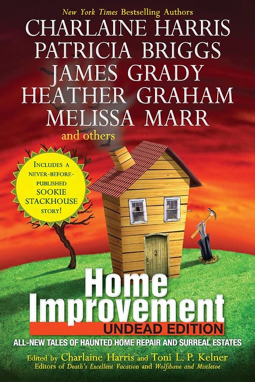 Cover Art for 9781101517307, Home Improvement: Undead Edition by Charlaine Harris, Toni L.P. Kelner