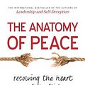 Cover Art for 9781626567023, The Anatomy of Peace: Resolving the Heart of Conflict by The Arbinger Institute