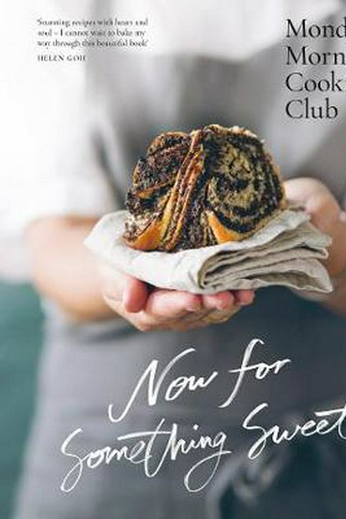 Cover Art for 9781460751671, Now for Something Sweet by Monday Morning Cooking Club