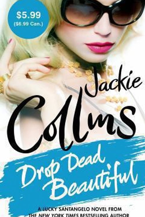 Cover Art for 9781250052605, Drop Dead Beautiful by Jackie Collins