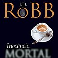 Cover Art for 9788528621129, Inocência mortal by J.D. Robb, Nora Roberts