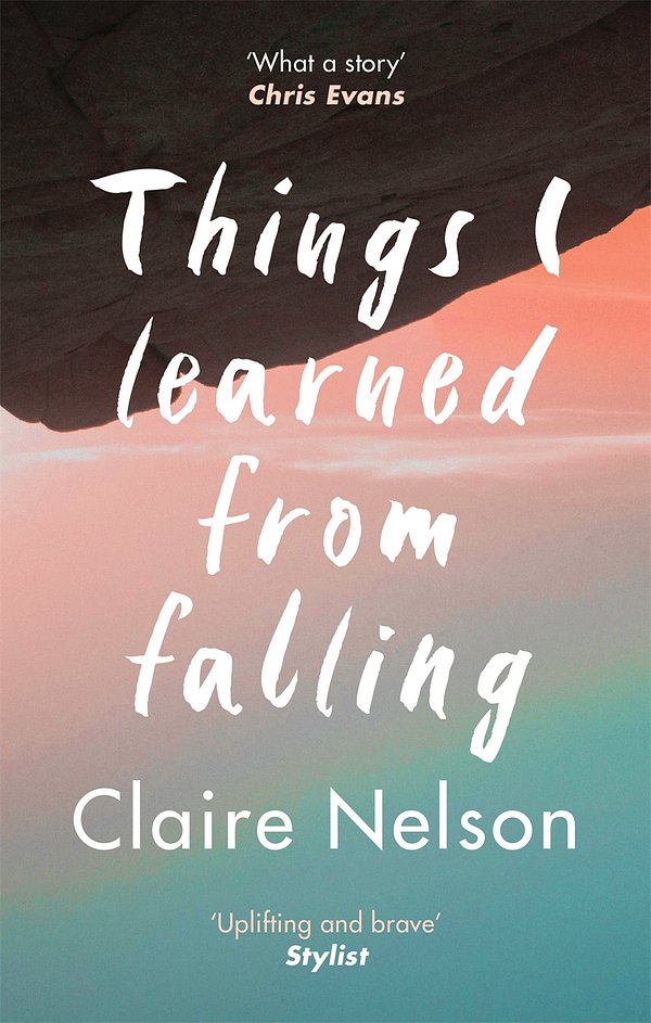 Cover Art for 9781783253838, Things I Learned from Falling by Claire Nelson