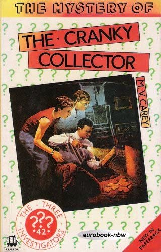 The Mystery of the Cranky Collector (Three Investigators Mystery)