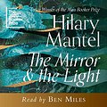 Cover Art for B07VMFZ849, The Mirror and the Light by Hilary Mantel