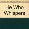 Cover Art for 9780850467093, He Who Whispers by John Dickson Carr