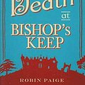 Cover Art for 9780857300133, Death At Bishop’s Keep by Robin Paige