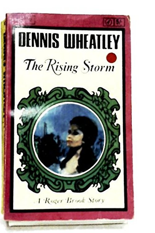 Cover Art for 9780099034605, THE RISING STORM. by Dennis Wheatley