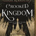 Cover Art for 9781250076977, Crooked Kingdom: A Sequel to Six of Crows by Leigh Bardugo