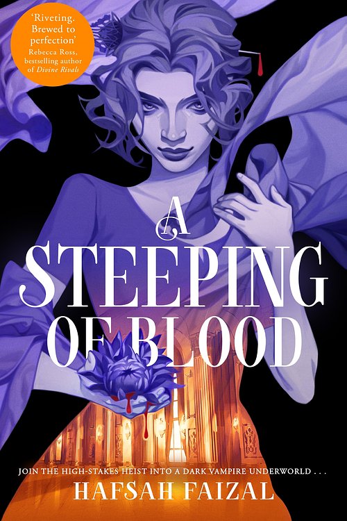 Cover Art for 9781529098921, A Steeping of Blood: A Blood and Tea Book 2 by Hafsah Faizal