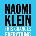 Cover Art for 9781476791142, This Changes Everything by Naomi Klein