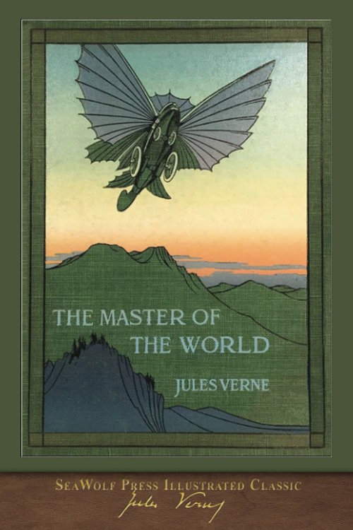 Cover Art for 9781953649621, The Master of the World (SeaWolf Press Illustrated Classic) by Jules Verne