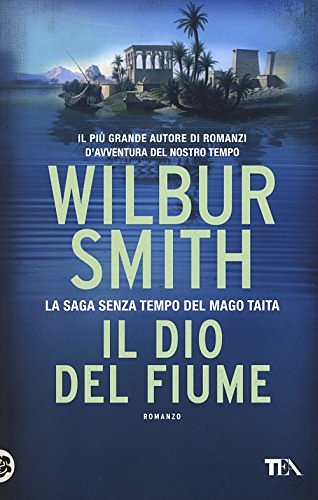 Cover Art for 9788850246069, Il dio del fiume by Wilbur Smith