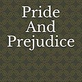 Cover Art for 9781677203659, Pride And Prejudice: NEW RELEASE 2019. Pride And Prejudice by Jane Austen by Jane Austen, Teratak Publishing