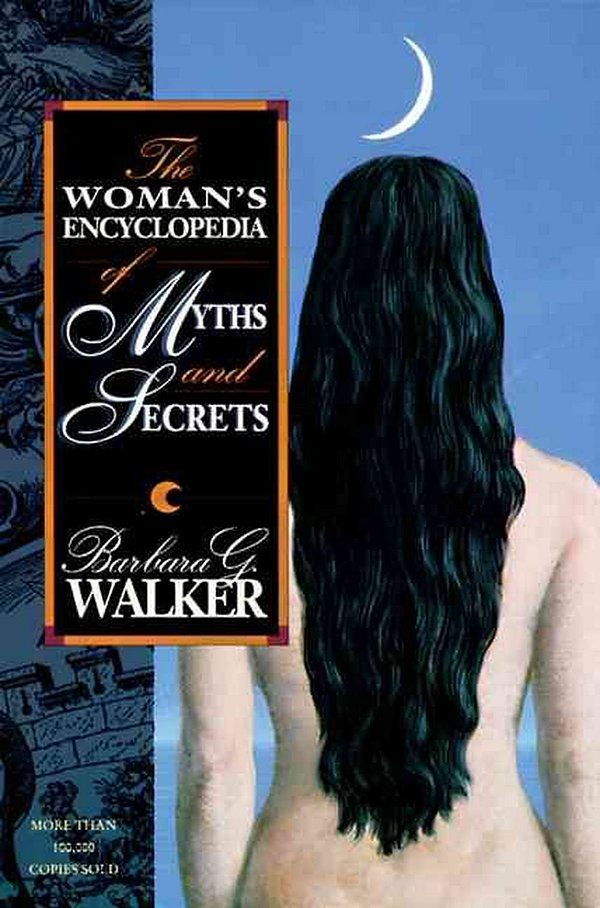 Cover Art for 9780062509253, The Woman's Encyclopedia of Myths and Secrets by Barbara G. Walker