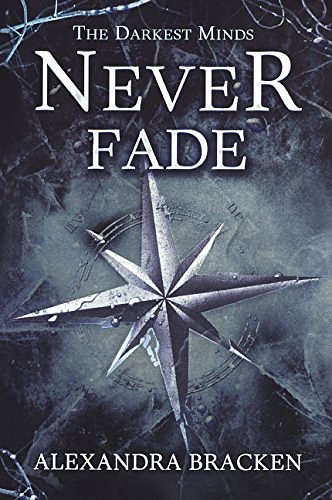 Cover Art for 9780606365345, Never Fade (Darkest Minds) by Alexandra Bracken