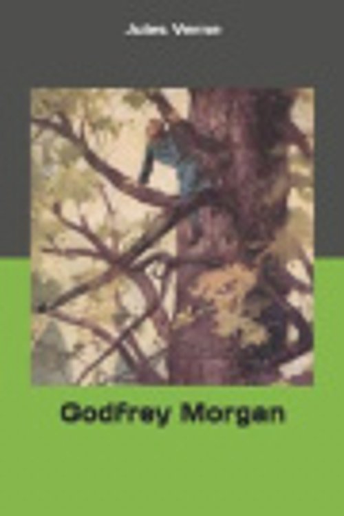 Cover Art for 9781692967222, Godfrey Morgan by Jules Verne