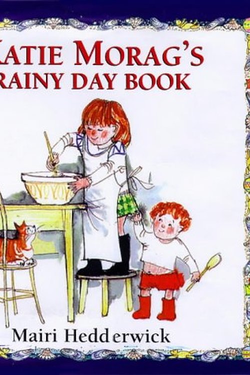 Cover Art for 9780370325507, Katie Morag's Rainy Day Book by Mairi Hedderwick