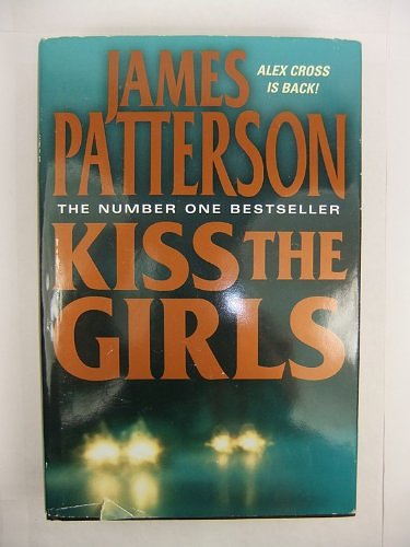 Cover Art for 0000001432039, Kiss the Girls by James Patterson