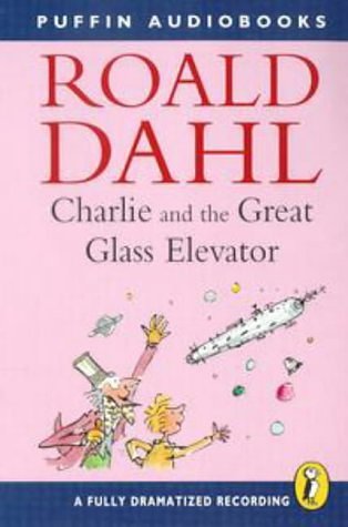 Cover Art for 9780140868364, Charlie and the Great Glass Elevator (Puffin audiobooks) by Roald Dahl