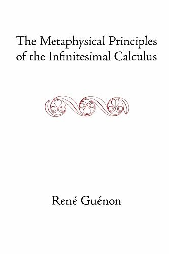 Cover Art for 9780900588129, The Metaphysical Principles of the Infinitesimal Calculus by Rene Guenon