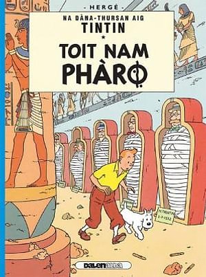 Cover Art for 9781906587468, Toit Nam Pharo (Tintin in Gaelic) by Herge