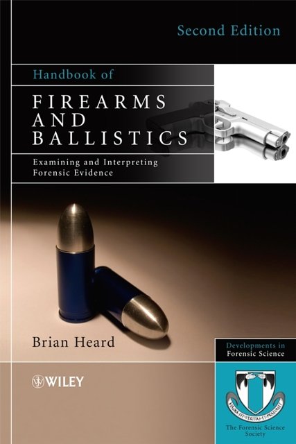 Cover Art for 9780470694602, Handbook of Firearms and Ballistics by Brian J. Heard