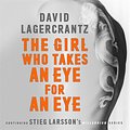 Cover Art for 9780857056450, The Girl Who Takes an Eye for an Eye by David Lagercrantz, George Goulding, Saul Reichlin