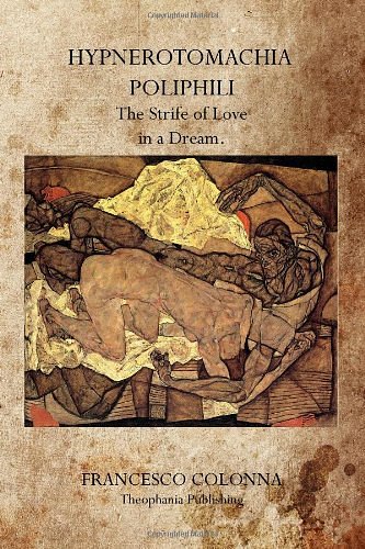 Cover Art for 9781770832046, Hypnerotomachia Poliphili: The Strife of Love in a Dream. by Francesco Colonna