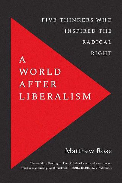 Cover Art for 9780300268133, A World after Liberalism by Matthew Rose