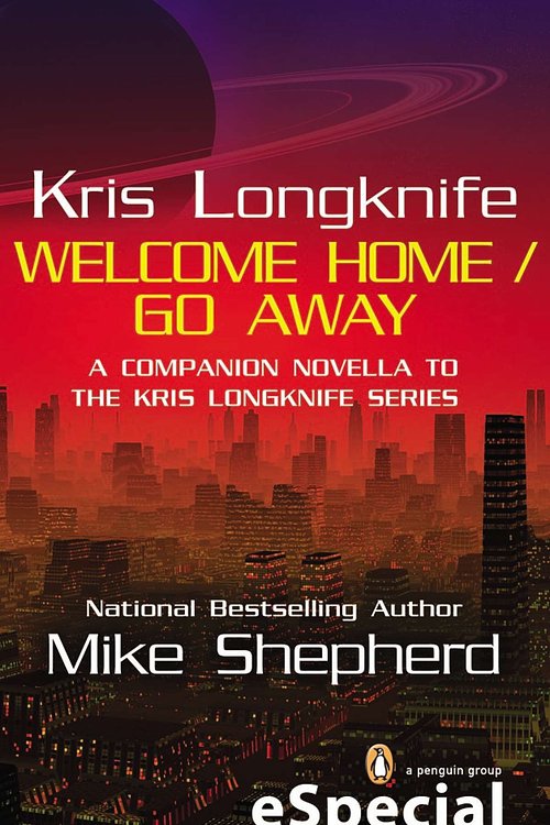 Cover Art for 9781101589670, Kris Longknife: Welcome Home / Go Away by Mike Shepherd