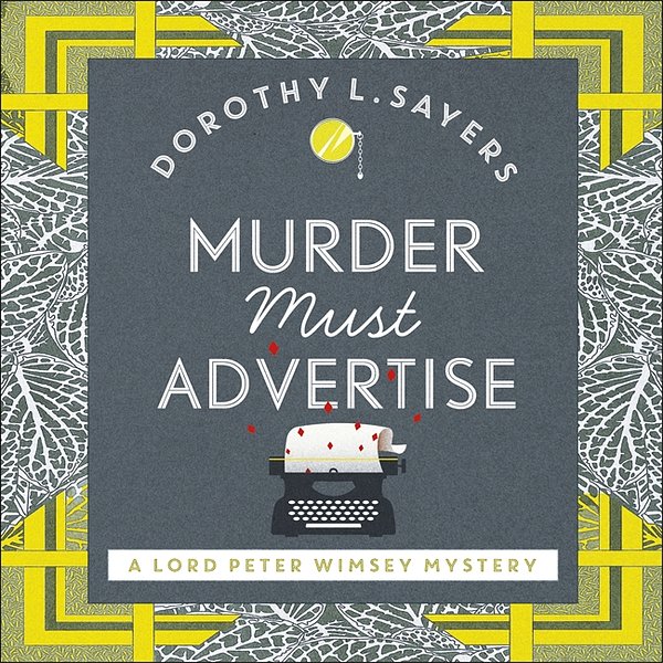 Cover Art for 9781444797558, Murder Must Advertise by Dorothy L SayersRead By Jane McDowell