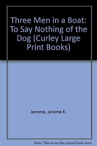 Cover Art for 9780792714484, Three Men in a Boat: To Say Nothing of the Dog by Jerome K. Jerome