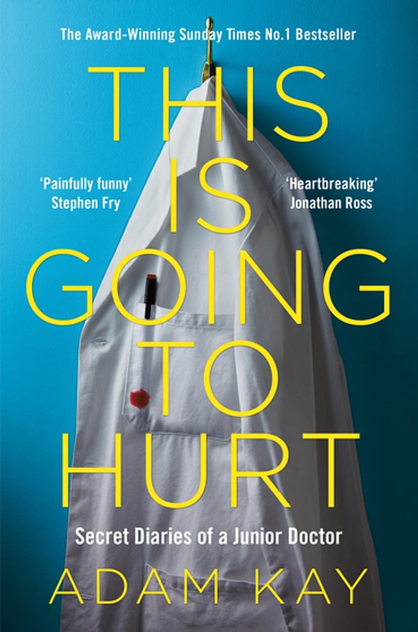 Cover Art for 9781509858644, This is Going to Hurt: Secret Diaries of a Junior Doctor by Adam Kay