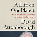 Cover Art for 9781538719985, A Life on Our Planet by David Attenborough