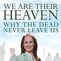 Cover Art for 9781847397430, We Are Their Heaven by Allison DuBois