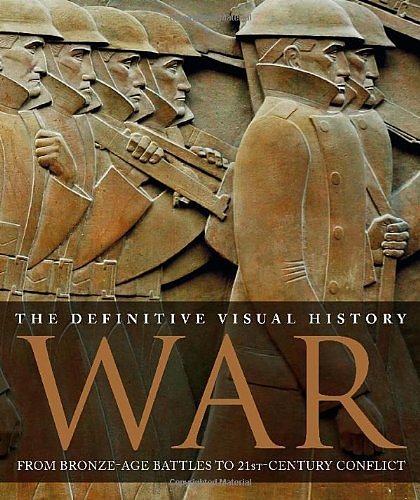 Cover Art for 9780756655723, War: The Definitive Visual Guide by DK Publishing