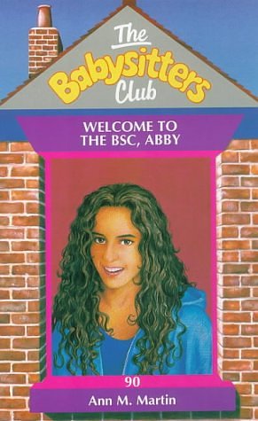 Cover Art for 9780590196758, Welcome to the BSC, Abby (Babysitters Club) by Ann M. Martin