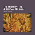 Cover Art for 9781151020031, The Truth of the Christian Religion (Volume 1) (Paperback) by George Ferries