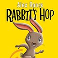 Cover Art for 9781760524449, Rabbit's Hop: A Tiger & Friends book by Alex Rance