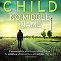 Cover Art for 9780857503947, No Middle Name by Lee Child