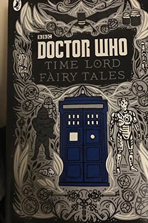 Cover Art for 9781405926553, Doctor Who: Time Lord Fairy Tales by Justin Richards