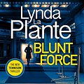 Cover Art for B08BCR4M7L, Blunt Force by Lynda La Plante